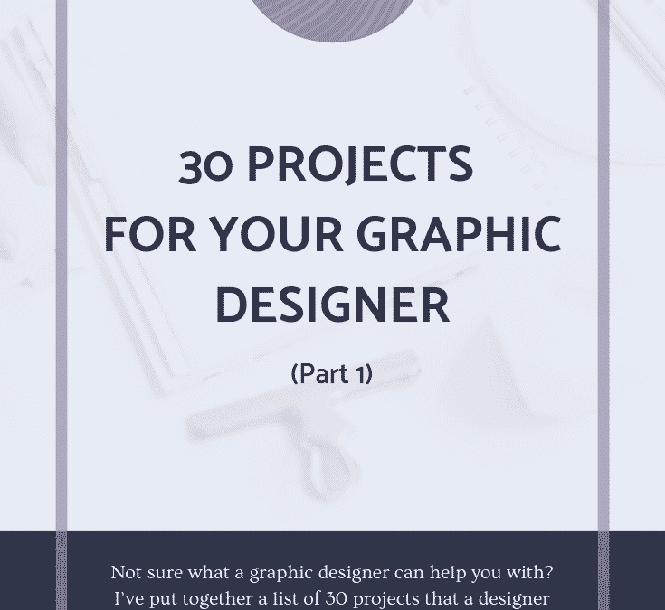 30 Projects for Your Graphic Designer (Part 1)